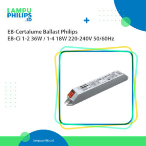 EB-Certalume Ballast Philips EB-Ci 1-2 36W 1-4 18W 220-240V 5060Hz